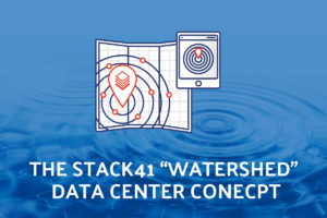 Stack41 Watershed Data Center Concept